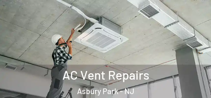  AC Vent Repairs Asbury Park - NJ