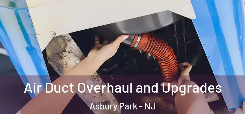  Air Duct Overhaul and Upgrades Asbury Park - NJ