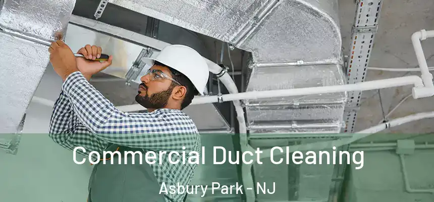  Commercial Duct Cleaning Asbury Park - NJ