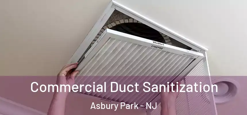 Commercial Duct Sanitization Asbury Park - NJ