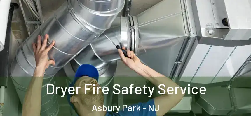  Dryer Fire Safety Service Asbury Park - NJ