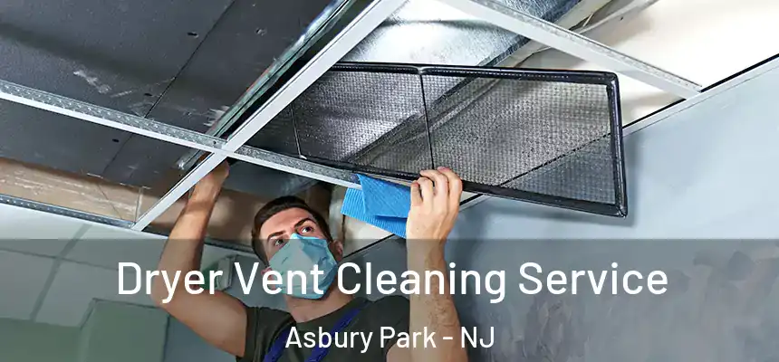 Dryer Vent Cleaning Service Asbury Park - NJ
