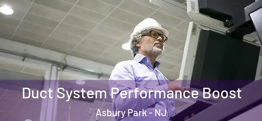  Duct System Performance Boost Asbury Park - NJ