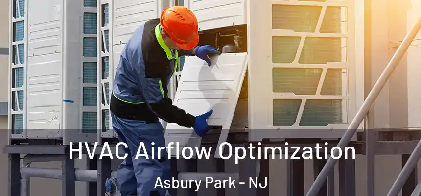  HVAC Airflow Optimization Asbury Park - NJ