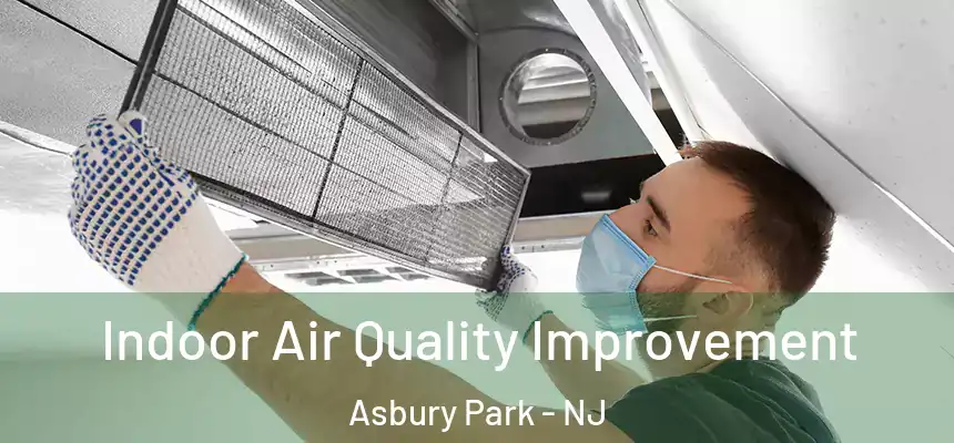  Indoor Air Quality Improvement Asbury Park - NJ