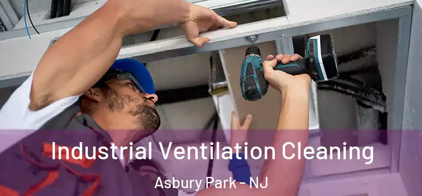  Industrial Ventilation Cleaning Asbury Park - NJ