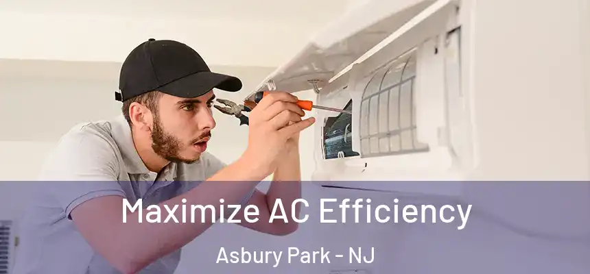  Maximize AC Efficiency Asbury Park - NJ