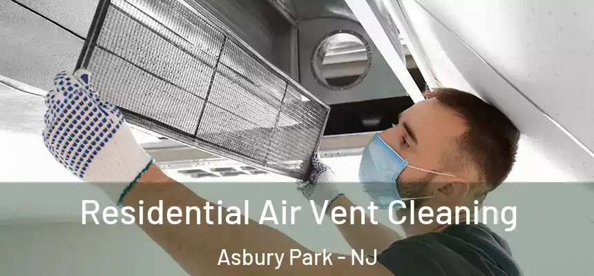 Residential Air Vent Cleaning Asbury Park - NJ