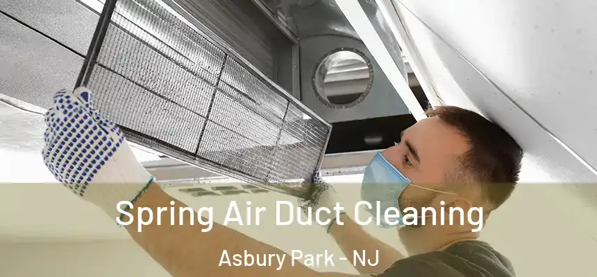  Spring Air Duct Cleaning Asbury Park - NJ