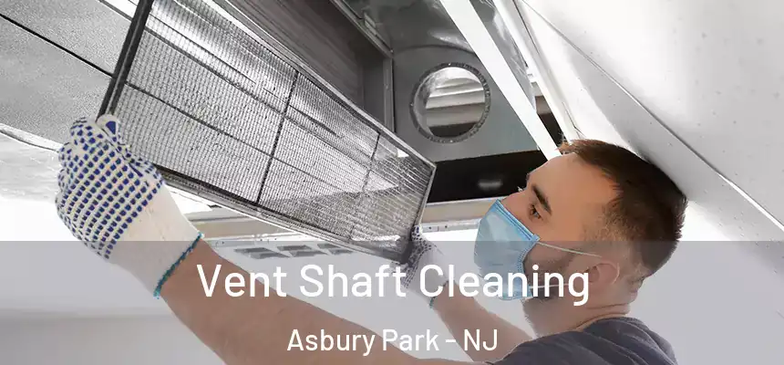 Vent Shaft Cleaning Asbury Park - NJ